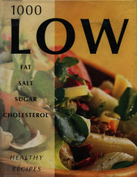 Image of 1000 low fat, salt, sugar, cholesterol : healthy recipes