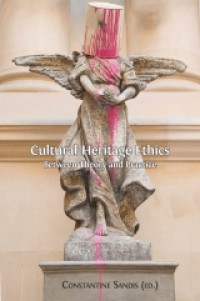 Image of Cultural heritage ethics :between theory and practice