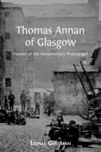 Image of Thomas Annan of Glasgow:pioneer of the documentary photograph