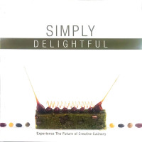 Image of Simply Delightful : Experience the Future of Creative Culinary