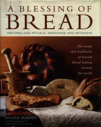 Image of A Blessing of bread : the many rich traditions of jewish bread baking around the world