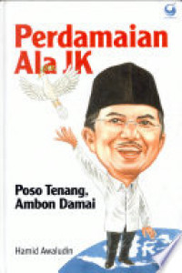 Image of Perdamaian Ala JK : Poso tenang Ambon Damai