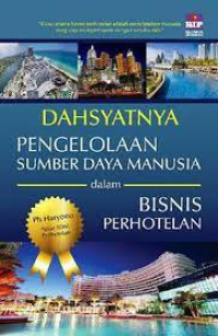 Image of Dahsyatnya Pengelolaan Sumber Daya Manusia dalam Bisnis Perhotelan