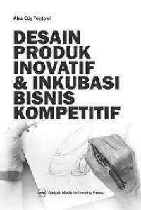 Image of Desain Produk Inovatif dan Inkubasi Bisnis Kompetitif