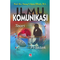 Image of Ilmu komunikasi : teori dan praktek