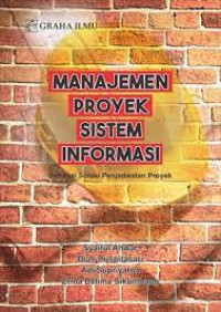 Image of Manajemen Proyek Sistem Informasi: sebagai solusi penjadwalan proyek