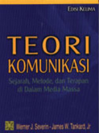 Image of Teori komunikasi : sejarah, metode, dan terapan di dalam media massa