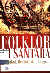 Image of Folklor nusantara : hakikat, bentuk dan fungsi