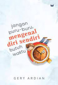 Image of Jangan Buru-Buru, Mengenal Diri Sendiri Butuh Waktu