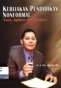 Image of Kebijakan Pendidikan Nonformal: teori, aplikasi dan implikasi