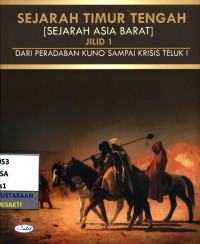 Image of Sejarah timur tengah (sejarah asia barat) jilid 1 : dari peradaban kuno sampai krisis teluk I