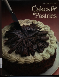 Image of The Good Cook : Cakes and Pastries