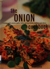 Image of The Onion cookbook : cooking with onions, garlic, leeks, spring onions, shallots and chives